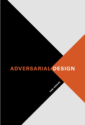 Adversarial Design book - Carl DiSalvo