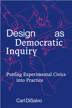 Design as Democratic Inquiry book - Carl DiSalvo