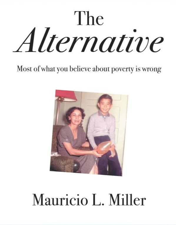 The Alternative: Most of What You Believe About Poverty Is Wrong