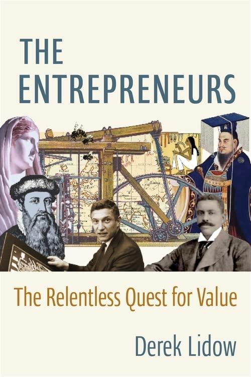 The Entrepreneurs: The Relentless Quest for Value by Derek Lidow book cover